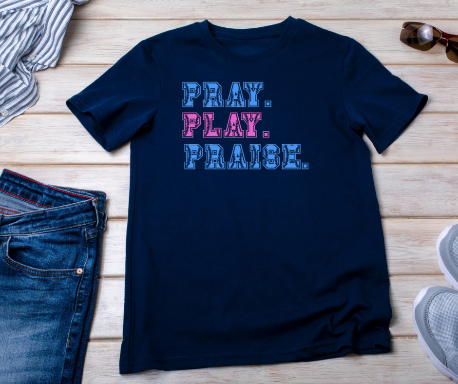 Pray. Play. Praise. Tee